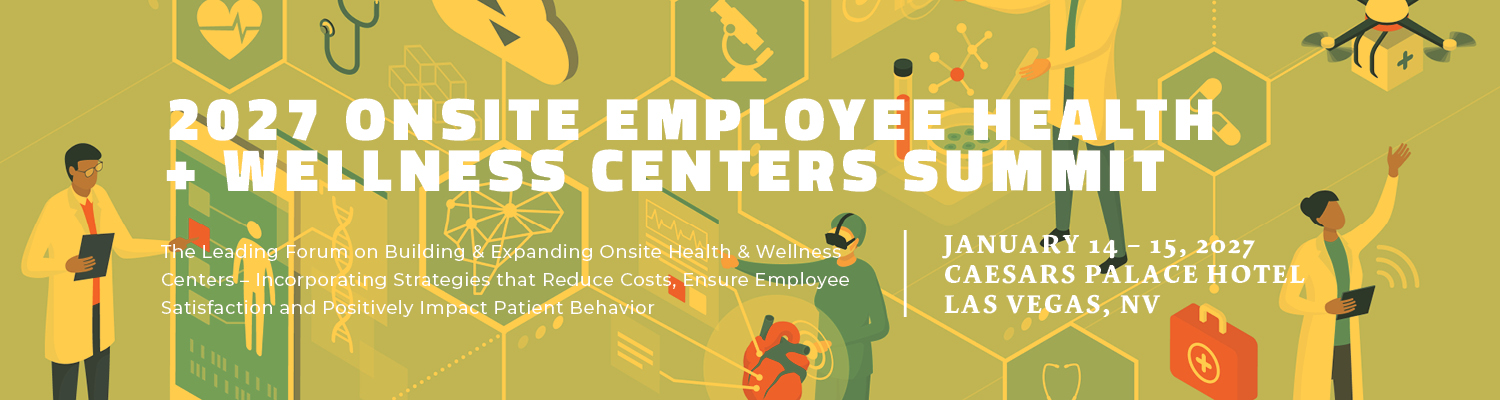 2027 Onsite Employee Health + Wellness Centers Summit